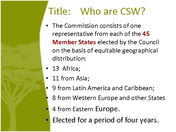 Title: Who are CSW? • The Commission consists of one representative from each of