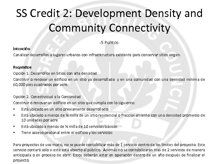 SS Credit 2: Development Density and Community Connectivity -5 Puntos. Intención Canalizar desarrollos a