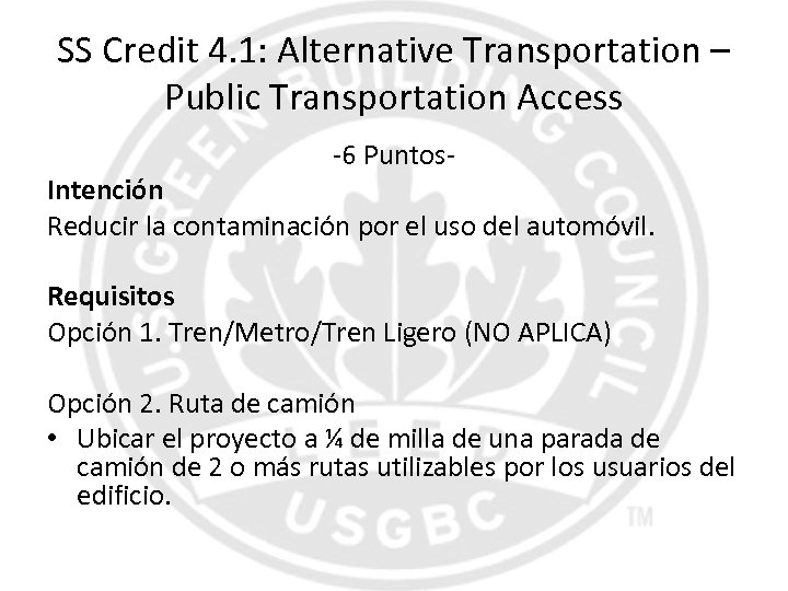 SS Credit 4. 1: Alternative Transportation – Public Transportation Access -6 Puntos- Intención Reducir