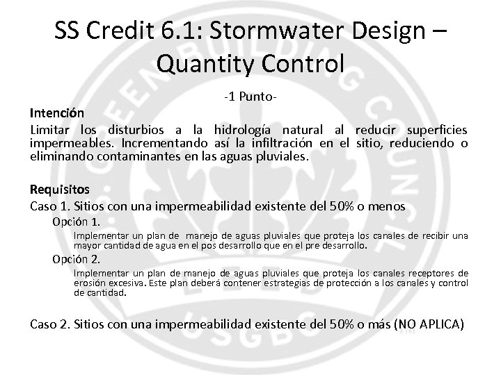 SS Credit 6. 1: Stormwater Design – Quantity Control -1 Punto- Intención Limitar los