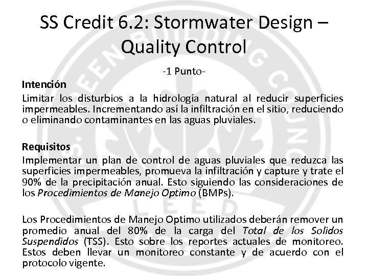 SS Credit 6. 2: Stormwater Design – Quality Control -1 Punto- Intención Limitar los