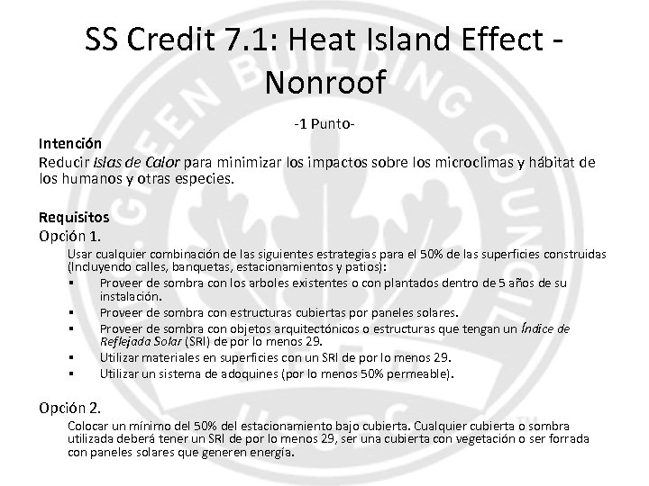 SS Credit 7. 1: Heat Island Effect Nonroof -1 Punto- Intención Reducir Islas de