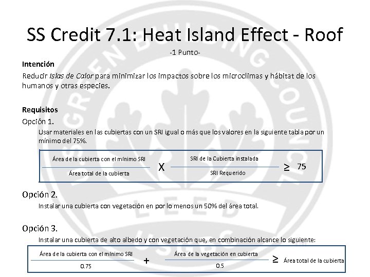 SS Credit 7. 1: Heat Island Effect - Roof -1 Punto. Intención Reducir Islas