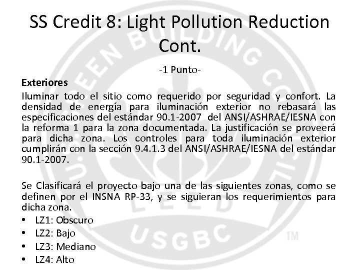 SS Credit 8: Light Pollution Reduction Cont. -1 Punto- Exteriores Iluminar todo el sitio