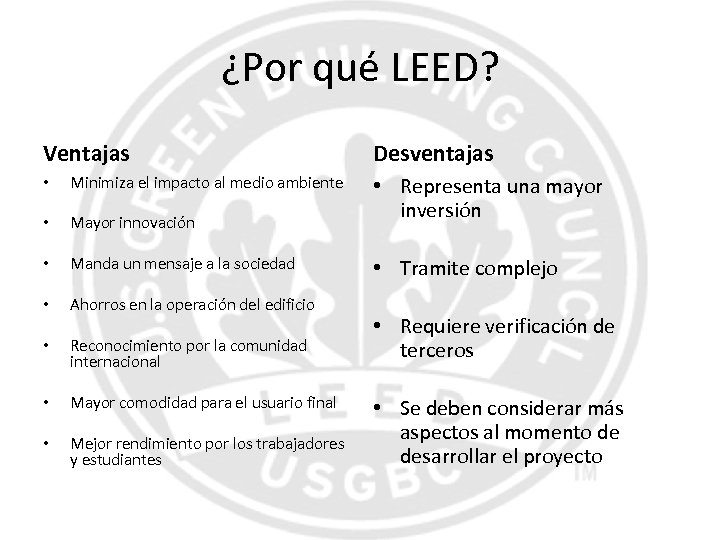 ¿Por qué LEED? Ventajas • Minimiza el impacto al medio ambiente • Mayor innovación