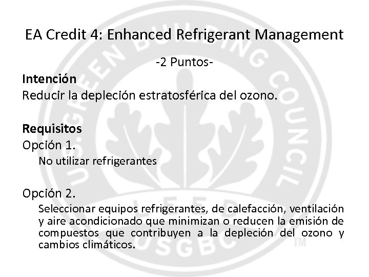 EA Credit 4: Enhanced Refrigerant Management -2 Puntos- Intención Reducir la depleción estratosférica del