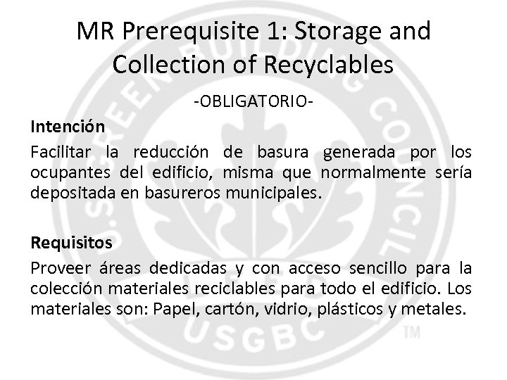 MR Prerequisite 1: Storage and Collection of Recyclables -OBLIGATORIOIntención Facilitar la reducción de basura