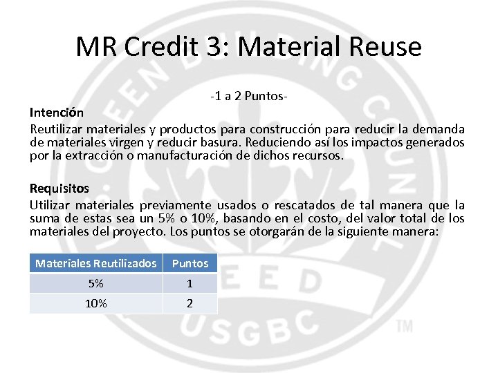 MR Credit 3: Material Reuse -1 a 2 Puntos- Intención Reutilizar materiales y productos