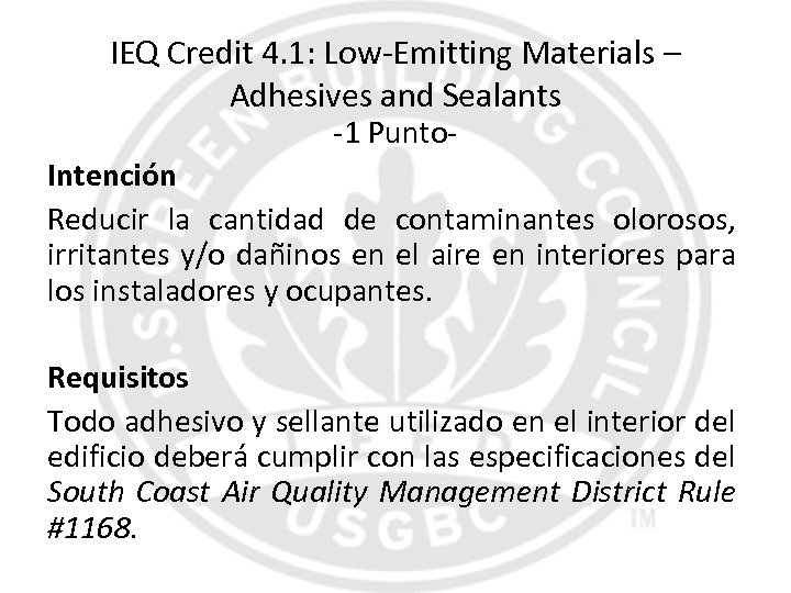 IEQ Credit 4. 1: Low-Emitting Materials – Adhesives and Sealants -1 Punto- Intención Reducir