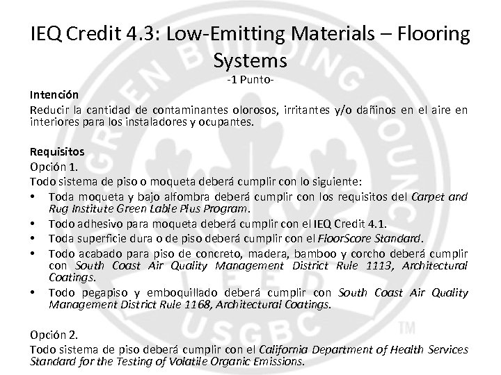 IEQ Credit 4. 3: Low-Emitting Materials – Flooring Systems -1 Punto- Intención Reducir la