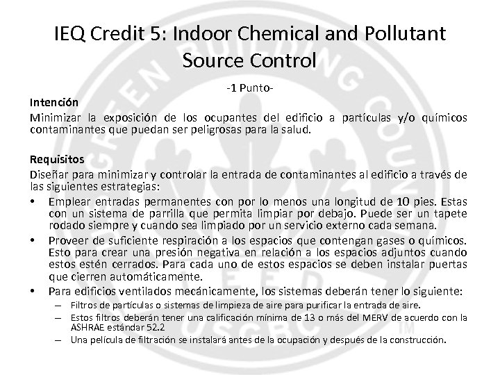 IEQ Credit 5: Indoor Chemical and Pollutant Source Control -1 Punto- Intención Minimizar la