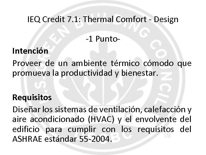 IEQ Credit 7. 1: Thermal Comfort - Design -1 Punto. Intención Proveer de un