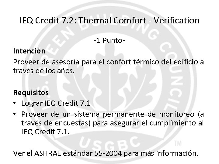 IEQ Credit 7. 2: Thermal Comfort - Verification -1 Punto. Intención Proveer de asesoría