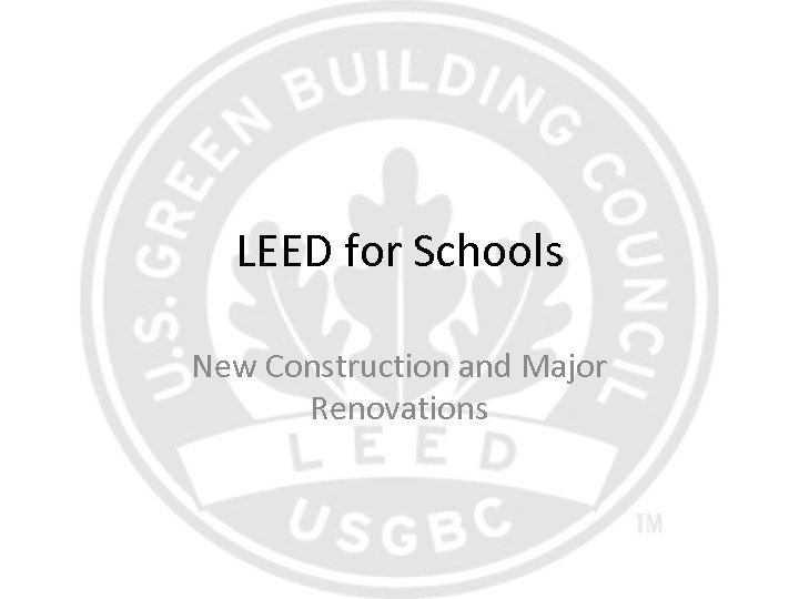 LEED for Schools New Construction and Major Renovations 