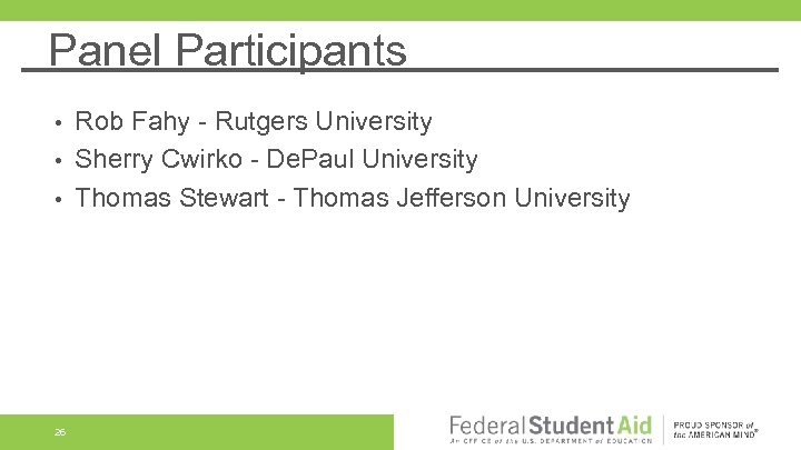 Panel Participants Rob Fahy - Rutgers University • Sherry Cwirko - De. Paul University