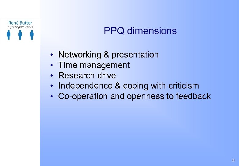 PPQ dimensions • • • Networking & presentation Time management Research drive Independence &