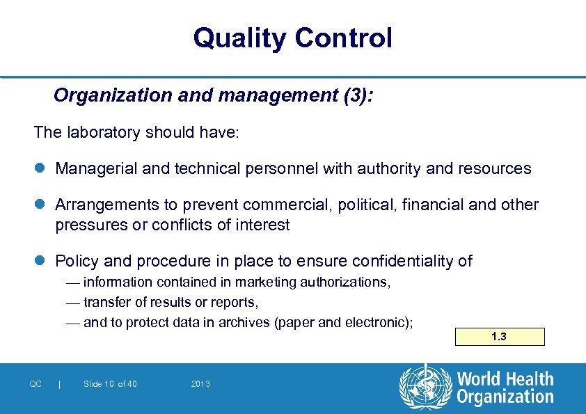 Quality Control Organization and management (3): The laboratory should have: l Managerial and technical