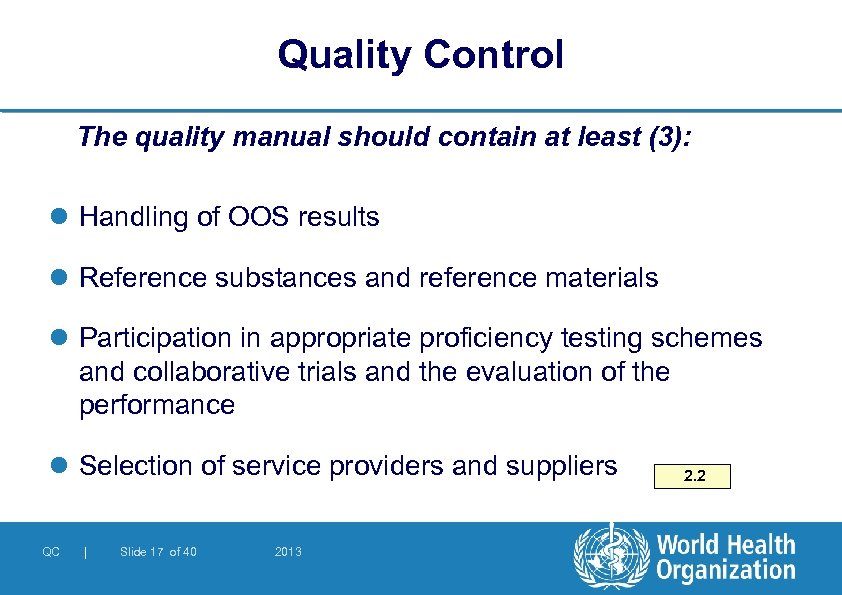 Quality Control The quality manual should contain at least (3): l Handling of OOS