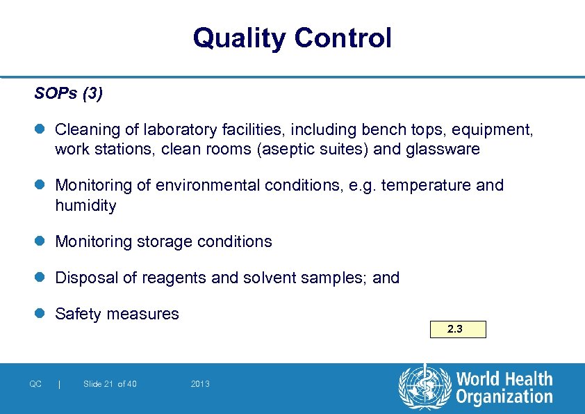 Quality Control SOPs (3) l Cleaning of laboratory facilities, including bench tops, equipment, work