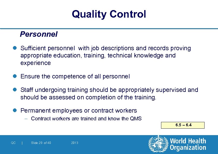 Quality Control Personnel l Sufficient personnel with job descriptions and records proving appropriate education,