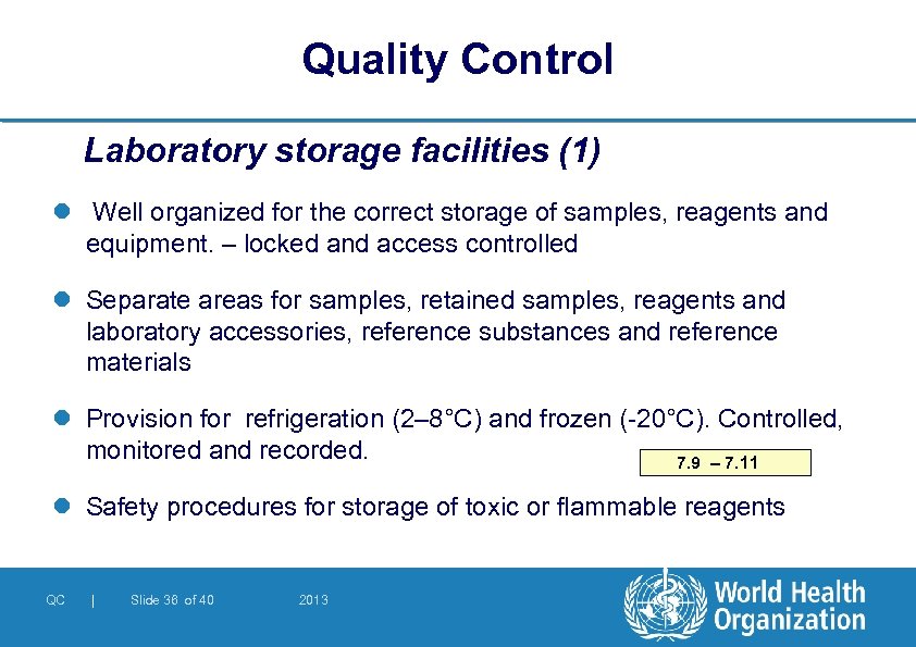 Quality Control Laboratory storage facilities (1) l Well organized for the correct storage of