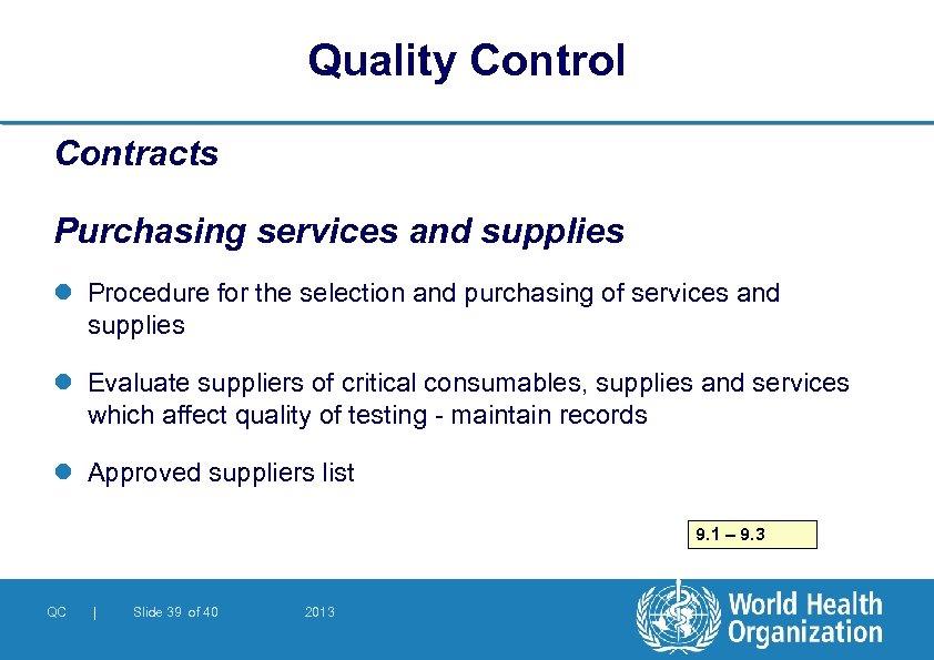 Quality Control Contracts Purchasing services and supplies l Procedure for the selection and purchasing