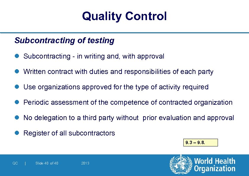 Quality Control Subcontracting of testing l Subcontracting - in writing and, with approval l