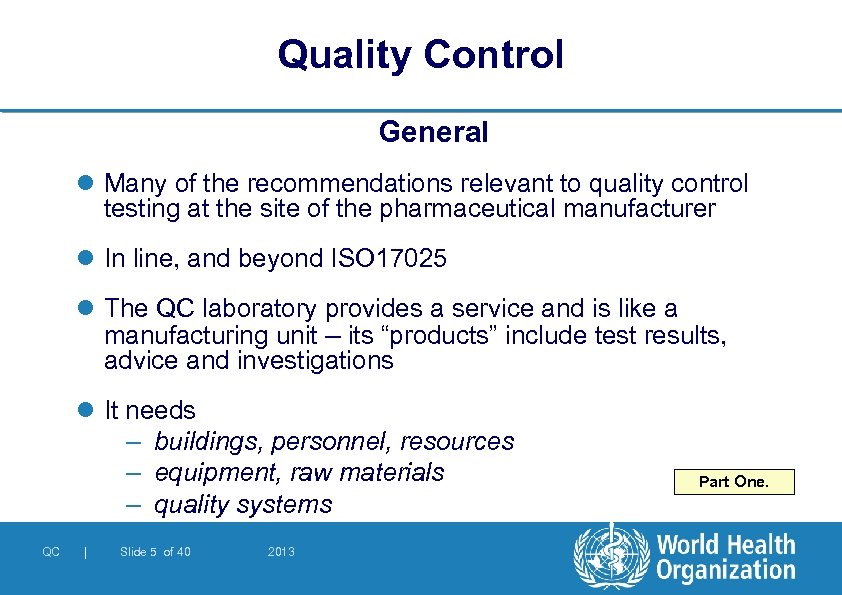 Quality Control General l Many of the recommendations relevant to quality control testing at