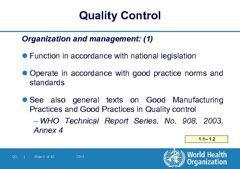 Quality Control Organization and management: (1) l Function in accordance with national legislation l