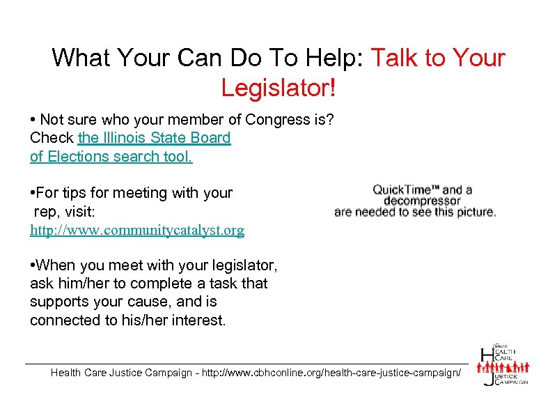 What Your Can Do To Help: Talk to Your Legislator! • Not sure who