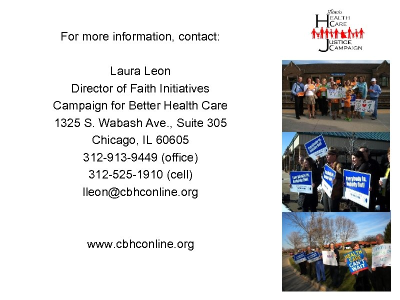 For more information, contact: Laura Leon Director of Faith Initiatives Campaign for Better Health