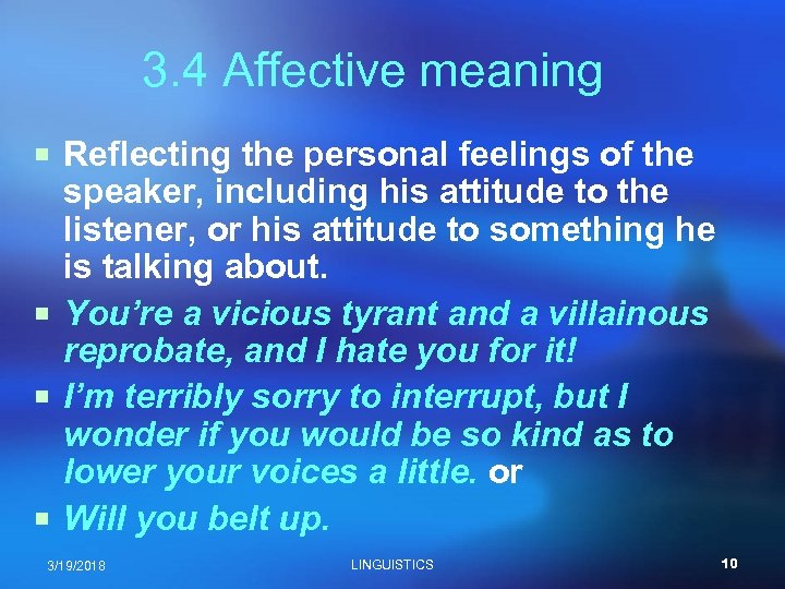 3. 4 Affective meaning ¡ Reflecting the personal feelings of the speaker, including his