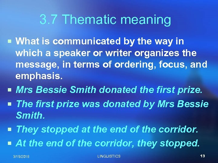 3. 7 Thematic meaning ¡ What is communicated by the way in ¡ ¡