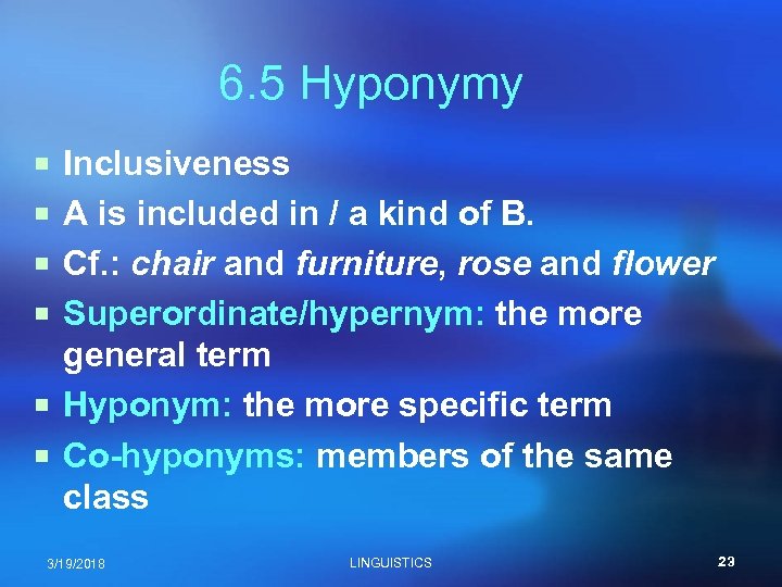 6. 5 Hyponymy ¡ Inclusiveness ¡ A is included in / a kind of