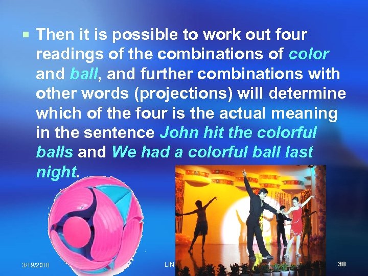 ¡ Then it is possible to work out four readings of the combinations of