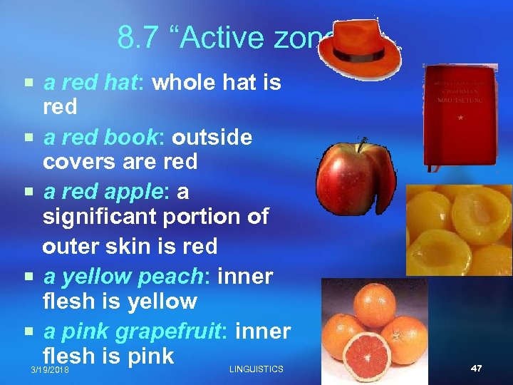 8. 7 “Active zones” ¡ a red hat: whole hat is ¡ ¡ red