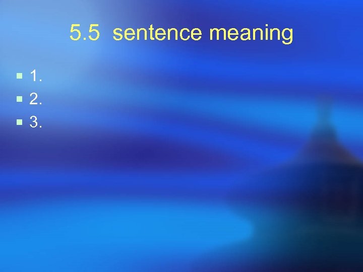 5. 5 sentence meaning ¡ 1. ¡ 2. ¡ 3. 