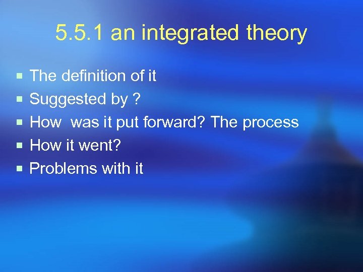 5. 5. 1 an integrated theory ¡ The definition of it ¡ Suggested by