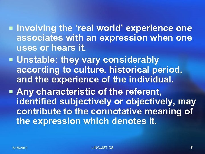 ¡ Involving the ‘real world’ experience one associates with an expression when one uses