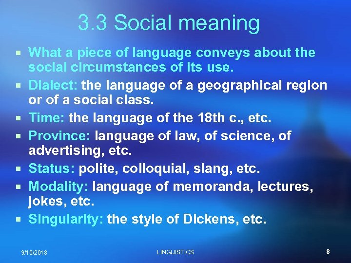 3. 3 Social meaning ¡ What a piece of language conveys about the ¡