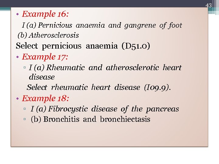 43 • Example 16: I (a) Pernicious anaemia and gangrene of foot (b) Atherosclerosis