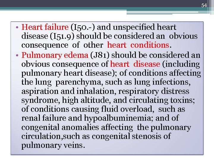 54 • Heart failure (I 50. -) and unspecified heart disease (I 51. 9)