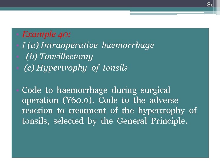 81 • Example 40: 3 I (a) Intraoperative haemorrhage • • (b) Tonsillectomy •