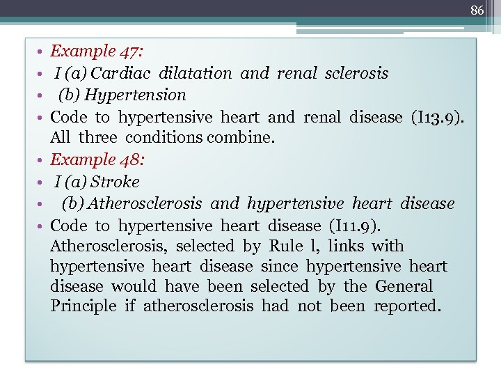 86 • • Example 47: I (a) Cardiac dilatation and renal sclerosis (b) Hypertension