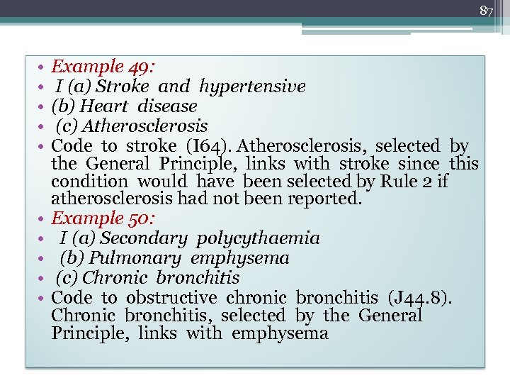 87 • • • Example 49: I (a) Stroke and hypertensive (b) Heart disease