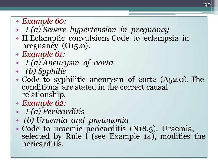 90 • Example 60: • I (a) Severe hypertension in pregnancy • II Eclamptic