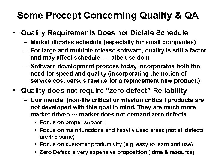 Some Precept Concerning Quality & QA • Quality Requirements Does not Dictate Schedule –