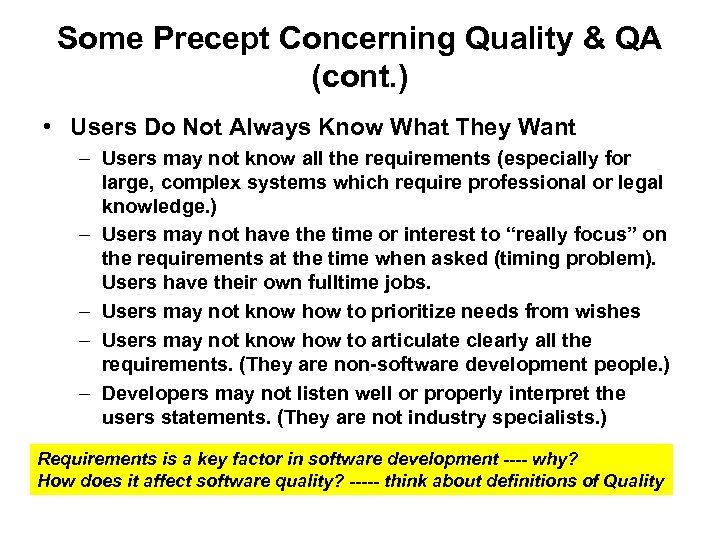 Some Precept Concerning Quality & QA (cont. ) • Users Do Not Always Know