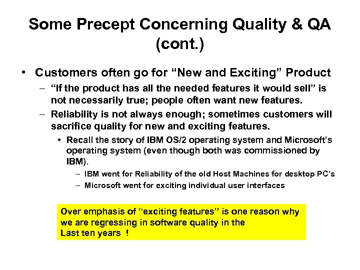 Some Precept Concerning Quality & QA (cont. ) • Customers often go for “New