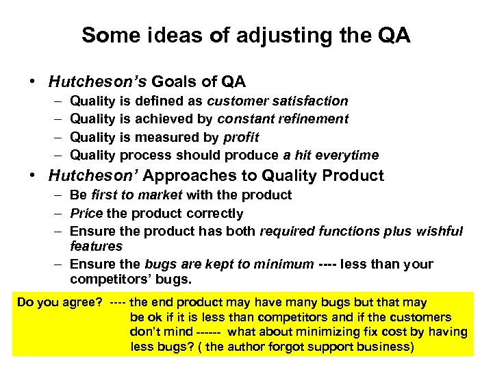 Some ideas of adjusting the QA • Hutcheson’s Goals of QA – – Quality